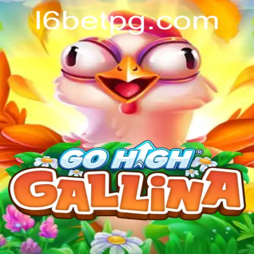 Descubra o Fascinante Mundo de GoHighGallina e Como Jogar com L6Bet