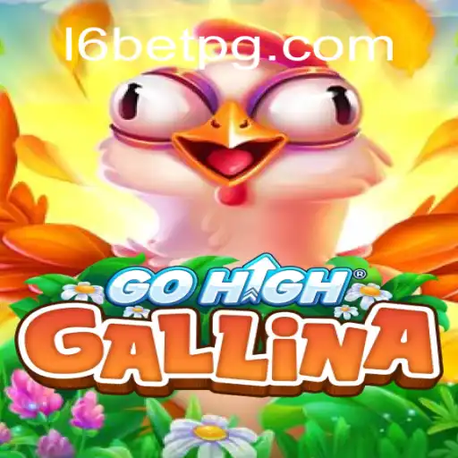 Descubra o Fascinante Mundo de GoHighGallina e Como Jogar com L6Bet